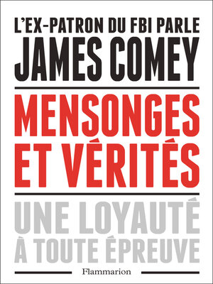 cover image of Mensonges et vérités. Une loyauté à toute épreuve
